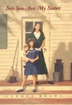 Say You Are My Sister By Laurel Stowe Brady - Hardcover *excellent Condition*. Fixed Price $21.95.